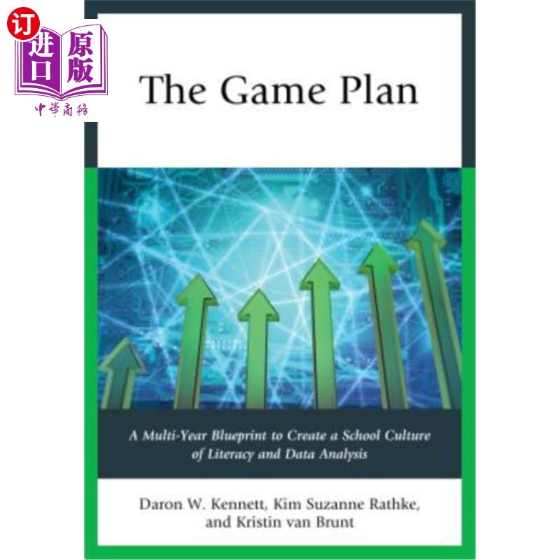 海外直订The Game Plan: A Multi-Year Blueprint to Create a School Culture of Literacy and 游戏计划：创建学校文化的多年蓝