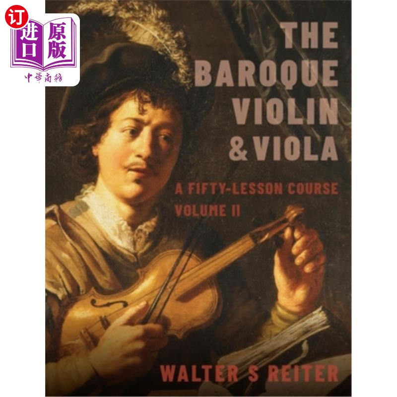 海外直订The Baroque Violin & Viola, Vol. II: A Fifty-Lesson Course 《巴洛克小提琴与中提琴》第二卷:五十课课程