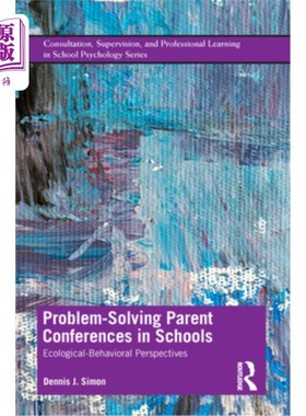 海外直订Problem-Solving Parent Conferences in Schools: Ecological-Behavioral Perspective 解决问题的家长会议在学校:
