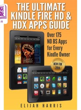 海外直订The Ultimate Kindle Fire HD & HDX Apps Guide: Over 175 NO BS Apps for Every Kind 终极Kindle F