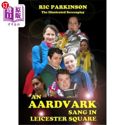 海外直订An Aardvark Sang in Leicester Square: The Illustrated Screenplay 《莱斯特广场食蚁兽之歌:画报剧本