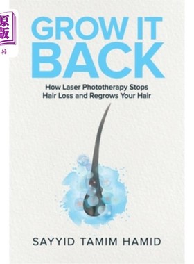海外直订医药图书Grow It Back: How Laser Phototherapy Stops Hair Loss and Regrows Your Hair 重新长出头发：激光光疗如
