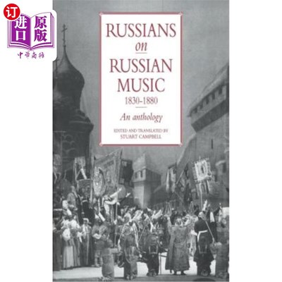 海外直订Russians on Russian Music, 1830 1880: An Anthology 俄国人论俄国音乐(1830 - 1880):选集