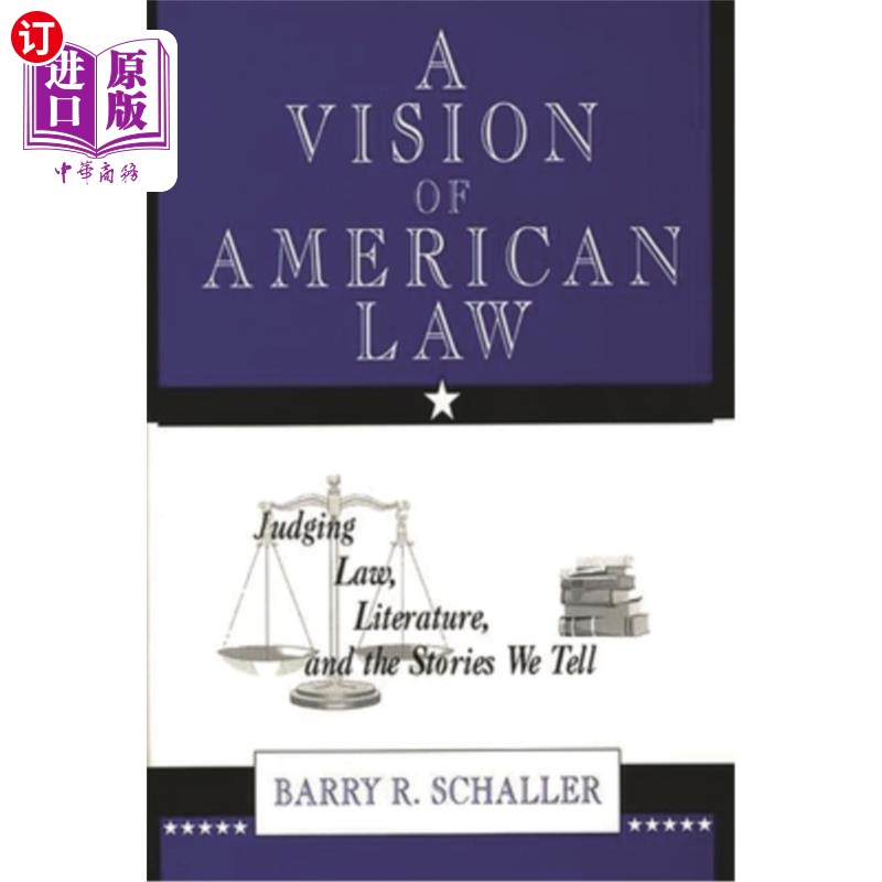 海外直订A Vision of American Law: Judging Law, Literature, and the Stories We Tell 美国法律视野:评判法律、文学和我