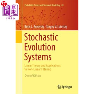 海外直订Stochastic Evolution Systems: Linear Theory and Applications to Non-Linear Filte 随机演化系统：线性理论及其