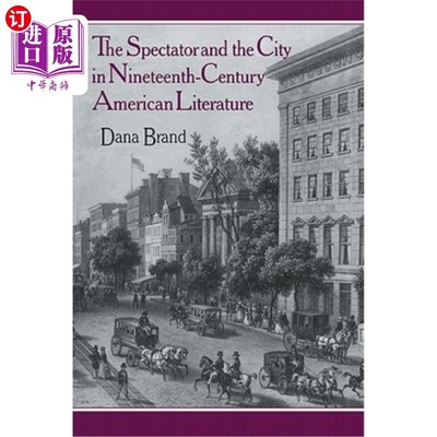 海外直订The Spectator and the City in Nineteenth Century American Literature 19世纪美国文学中的观众与城市