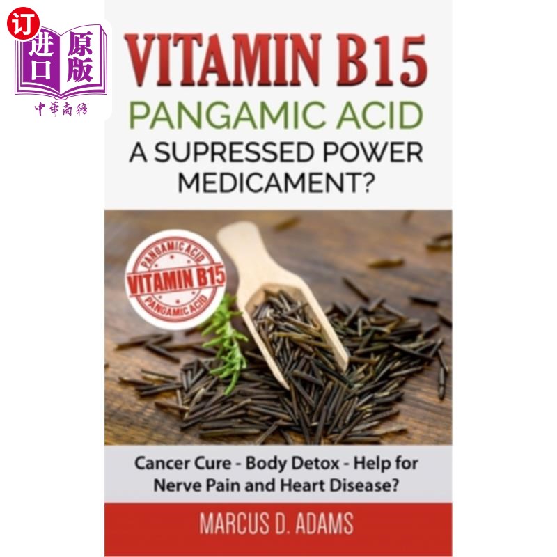 海外直订医药图书Vitamin B15 - Pangamic Acid: A Supressed Power Medicament?: Cancer Cure - Body D 维生素B15