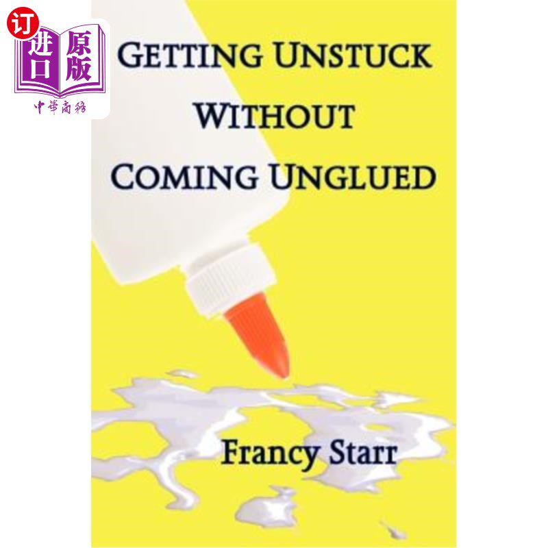 海外直订Getting Unstuck Without Coming Unglued 摆脱困境而不脱胶