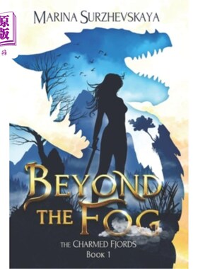 海外直订Beyond the Fog (The Charmed Fjords Book 1): A Romantic Fantasy Adventure 迷雾之外(迷人的峡湾第1册):一个浪漫