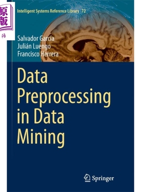 现货 据挖掘中的数据预处理 第1版 英文原版 Data Preprocessing in Data Mining Salvador Garcia Julian Luengo【中商原版】