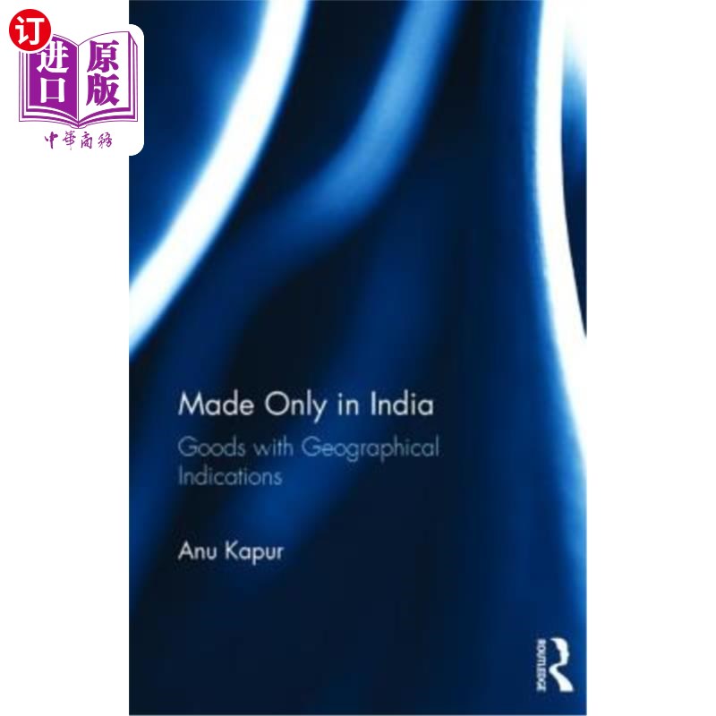 海外直订Made Only in India: Goods with Geographical Indications 印度制造:带有地理标志的商品