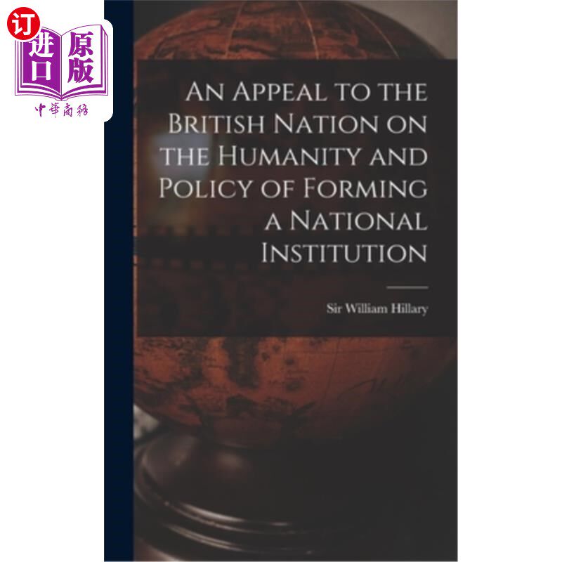 海外直订An Appeal to the British Nation on the Humanity and Policy of Forming a National 《致英国民族关于建立国家机