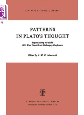 海外直订Patterns in Plato's Thought: Papers Arising Out of the 1971 West Coast Greek Phi 柏拉图思想的模式:1971年西