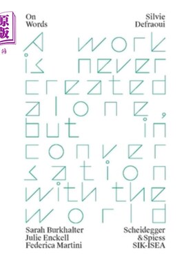 海外直订Silvie Defraoui: A Work Is Never Created Alone, But in Conversation with the Wor 西尔维·德弗劳伊:作品不是独