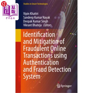 海外直订Identification and Mitigation of Fraudulent Online Transactions Using Authentica 使用身份验证和欺诈检测系统