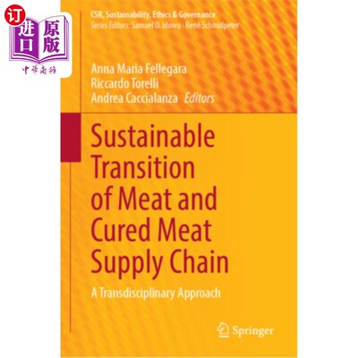 海外直订Sustainable Transition of Meat and Cured Meat Supply Chain: A Transdisciplinary  肉类和腌制肉类供应链的可持