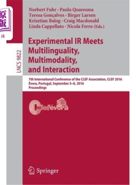 海外直订Experimental IR Meets Multilinguality, Multimodality, and Interaction: 7th Inter 实验性信息检索满足多语种、