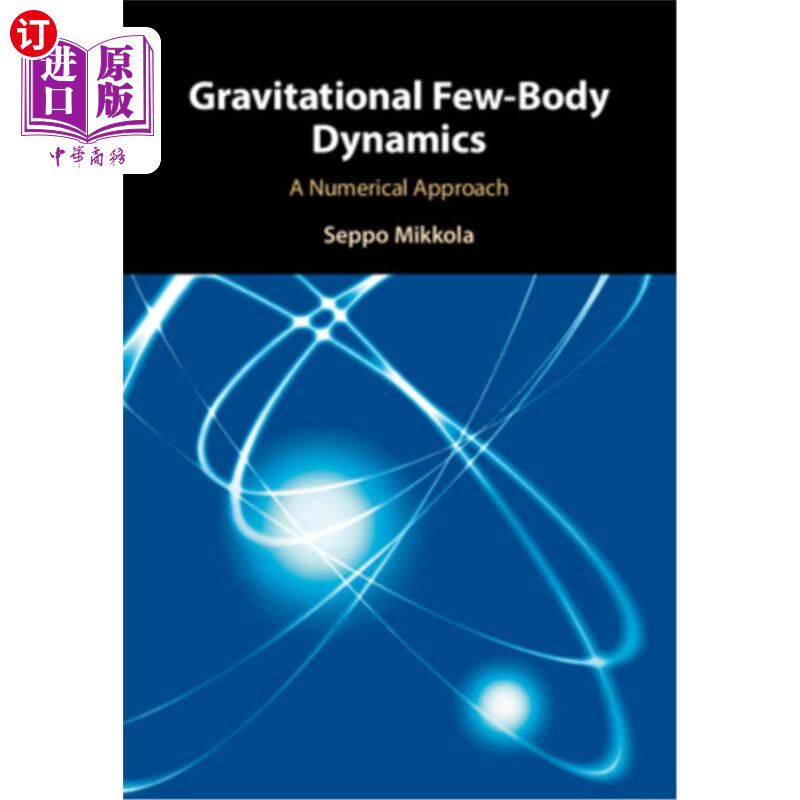 海外直订Gravitational Few-Body Dynamics: A Numerical Approach 引力少体动力学：一种数值方法