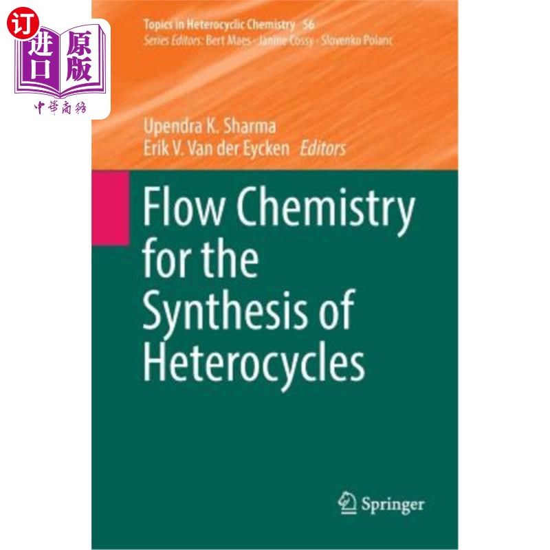 海外直订Flow Chemistry for the Synthesis of Heterocycles 杂环化合物合成的流动化学