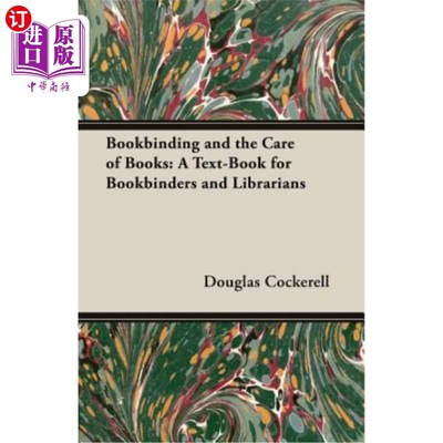 海外直订Bookbinding and the Care of Books: A Text-Book for Bookbinders and Librarians 装订与图书管理：供装订员和图
