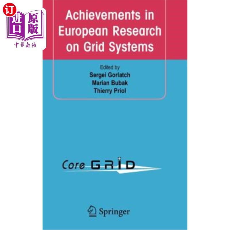海外直订Achievements in European Research on Grid Systems: CoreGrid Integration Workshop 欧洲网格系统研究成果：2006