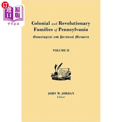 海外直订Colonial and Revolutionary Families of Pennsylvania: Genealogical and Personal M 宾夕法尼亚殖民地和革命家庭