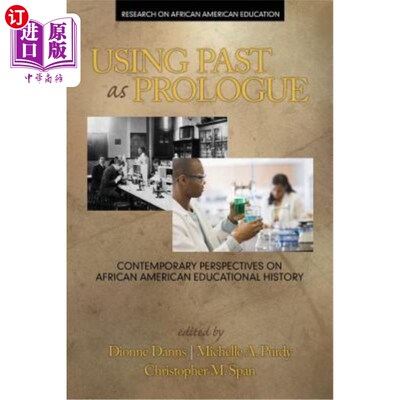 海外直订Using Past as Prologue: Contemporary Perspectives on African American Educationa 以过去为序幕:非裔美国教育