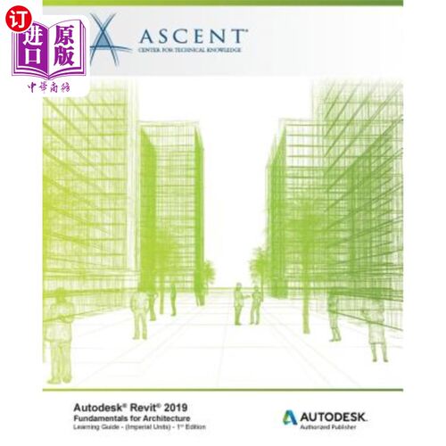 海外直订Autodesk Revit 2019: Fundamentals for Architecture (Imperial Units): Autodesk Au Autodesk R