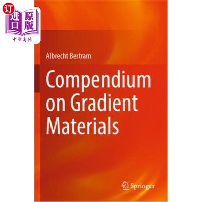 海外直订Compendium on Gradient Materials 梯度材料纲要