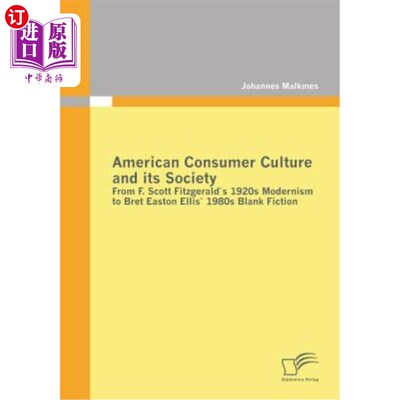 海外直订American Consumer Culture and its Society: From F. Scott Fitzgerald's 1920s mode 美国消费文化及其社会:从f·