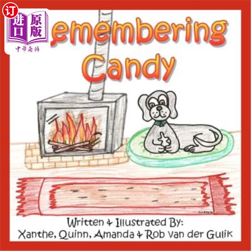 海外直订Remembering Candy: Helping Your Child Cope with the Loss of Their Own Pet. 记住糖果：帮助你的孩子处理自己宠