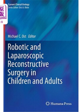 海外直订医药图书Robotic and Laparoscopic Reconstructive Surgery in Children and Adults 儿童和成人的机器人和腹腔镜重