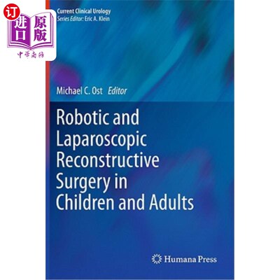海外直订医药图书Robotic and Laparoscopic Reconstructive Surgery in Children and Adults 儿童和成人的机器人和腹腔镜重
