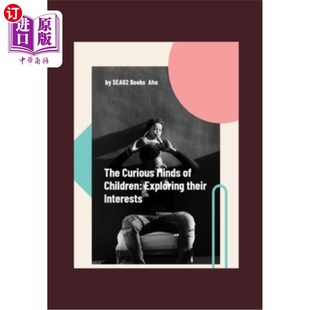Their 兴趣 Minds 好奇心：探索他们 儿童 Interests Exploring Children Curious 海外直订The