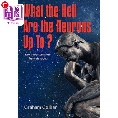 海外直订What the Hell are the Neurons Up To?: The Wire-Dangled Human Race 神经元到底在干什么铁丝网悬挂着人类