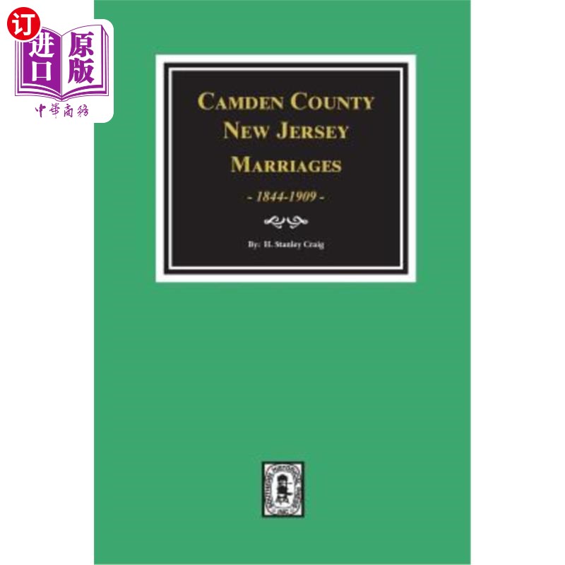 海外直订Camden County, New Jersey Marriages, 1844-1909. 新泽西州卡姆登县的婚姻，1844-1909年。