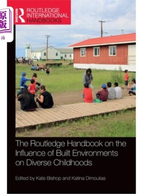 海外直订The Routledge Handbook on the Influence of Built Environments on Diverse Childho 劳特利奇手册关于建筑环境对