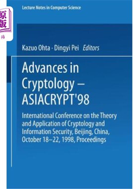海外直订Advances in Cryptology -- Asiacrypt'98: International Conference on the Theory a 密码学进展- Asiacryp
