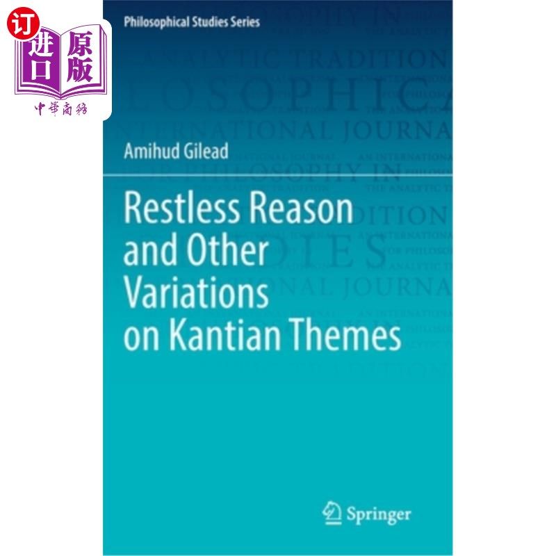 海外直订Restless Reason and Other Variations on Kantian Themes 不安分的理性与康德主题的其他变体