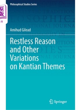 海外直订Restless Reason and Other Variations on Kantian Themes 不安分的理性与康德主题的其他变体
