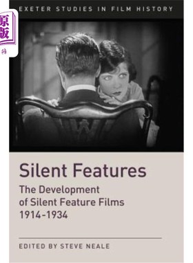 海外直订Silent Features: The Development of Silent Feature Films 1914-1934 无声电影：1914-1934年无声电影的发展