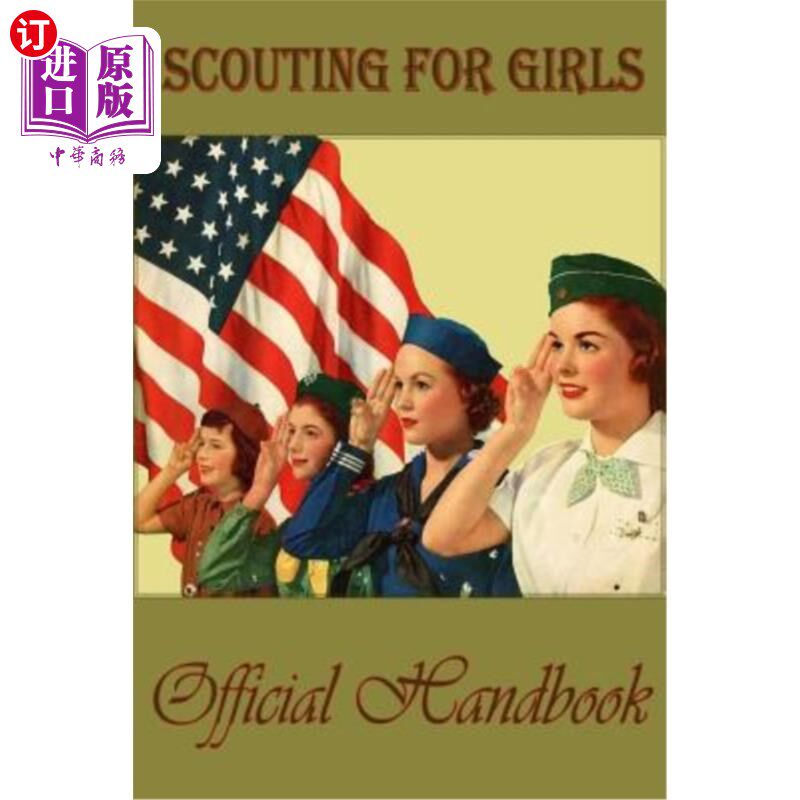 海外直订Scouting for girls; official handbook of the Girl Scouts 寻找女孩;女童子军的官方手册