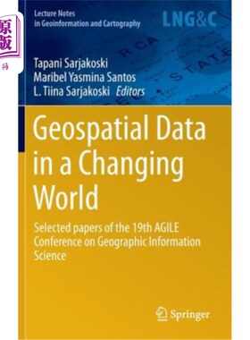 海外直订Geospatial Data in a Changing World: Selected Papers of the 19th Agile Conferenc 变化世界中的地理空间数据：