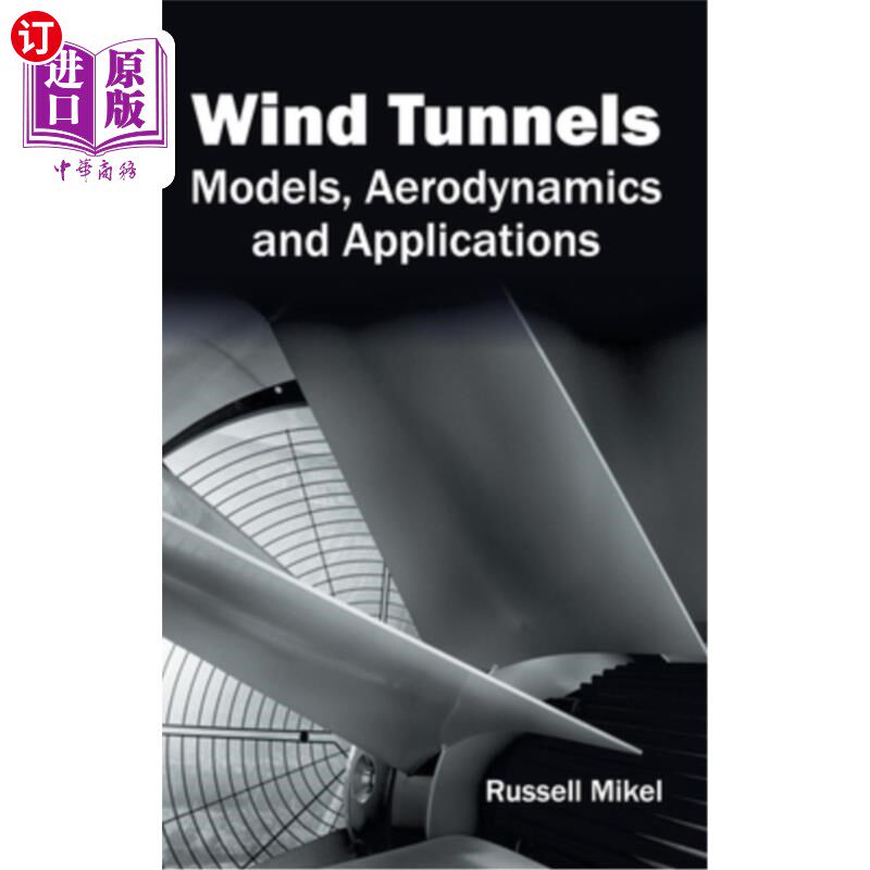 海外直订Wind Tunnels: Models, Aerodynamics and Applications 风洞:模型，空气动力学和应用