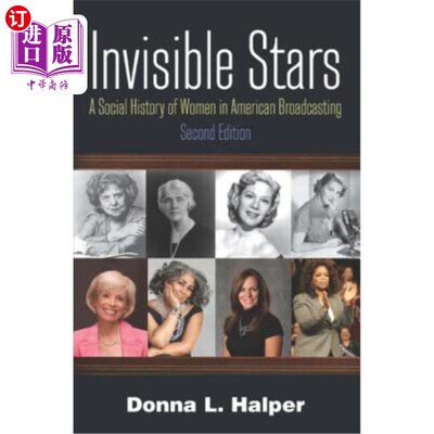 海外直订Invisible Stars: A Social History of Women in American Broadcasting 《看不见的明星：美国广播业女性的社会史