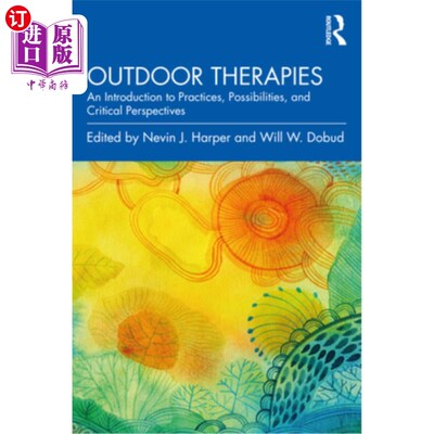 海外直订医药图书Outdoor Therapies: An Introduction to Practices, Possibilities, and Critical Per 户外疗法:实践，可