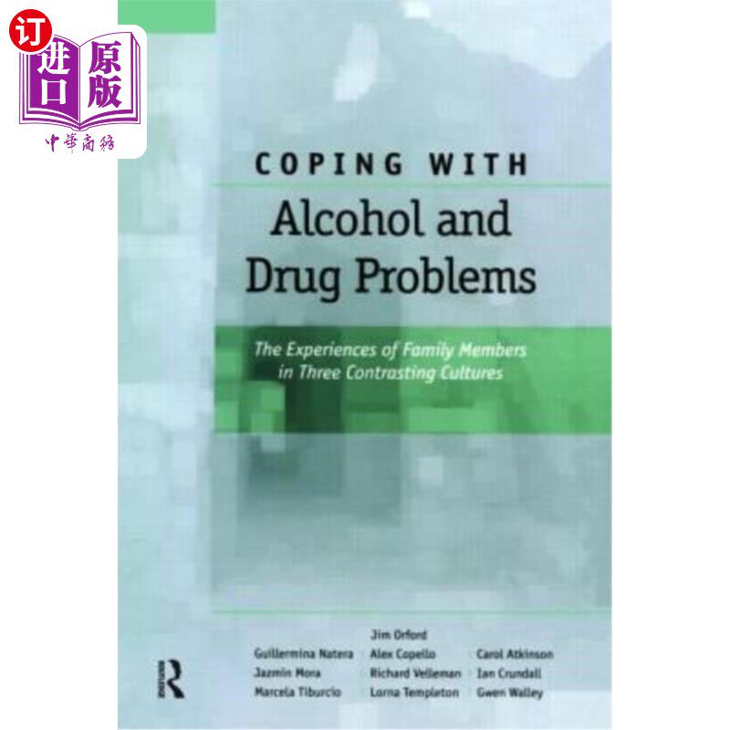 海外直订医药图书Coping with Alcohol and Drug Problems: The Experiences of Family Members in Thre 应对酒精和毒品问题