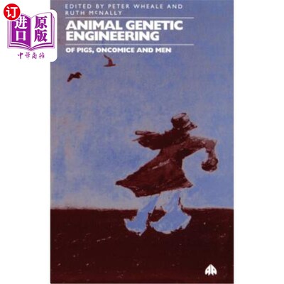 海外直订Animal Genetic Engineering: Of Pigs, Oncomice and Men 动物基因工程：猪、小鼠和人类