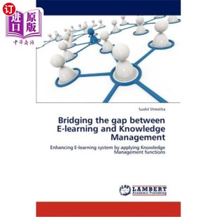 海外直订Bridging the gap between E-learning and Knowledge Management 缩小电子学习和知识管理之间的差距