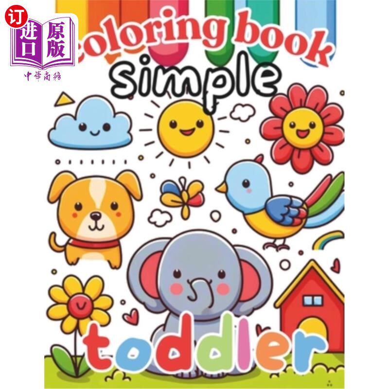海外直订Simple and bold toddler coloring book: Everyday things, fruits, animals, flowers 简单大胆的幼儿涂色书：日常